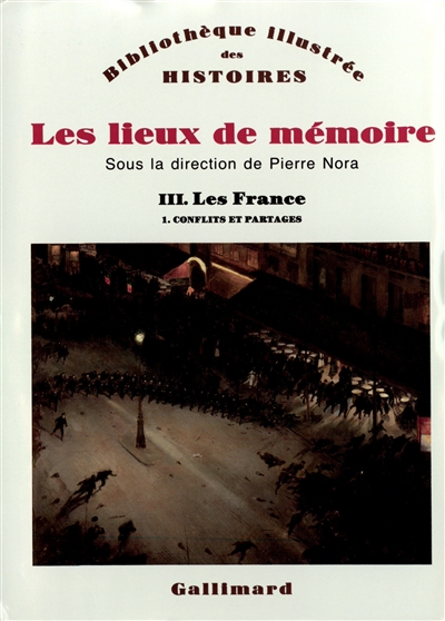 Les lieux de mémoire III Les France / sous la dir. de Pierre Nora