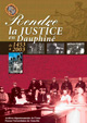 Rendre la justice en Dauphiné de 1453 à 2003 : exposition présentée par les Archives départementales de l'Isère au palais du parlement de Dauphiné du 31 octobre 2003 au 14 mai 2004