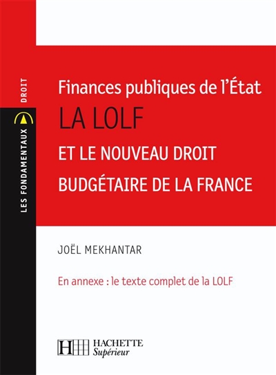 Finances publiques de l'Etat : la LOLF et le nouveau droit budgétaire de la Fance