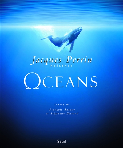 "Océans" : d'après le film réalisé par Jacques Perrin et Jacques Cluzaud