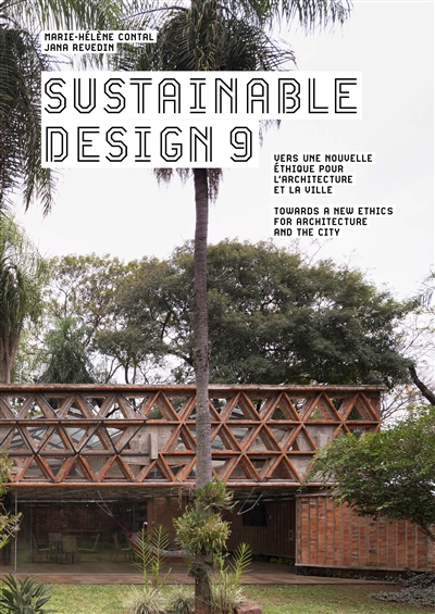 Sustainable design. 9 , Vers une nouvelle éthique pour l'architecture et la ville : = towards a new ethics for architecture and the city