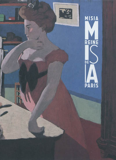 Misia, reine de Paris : [exposition, Paris, Musée d'Orsay, 12 juin-9 septembre 2012, Le Cannet, Musée Bonnard, 13 octobre 2012-6 janvier 2013]