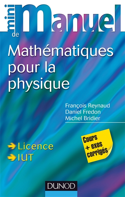 Mini manuel de mathématiques pour la physique : cours + exercices corrigés