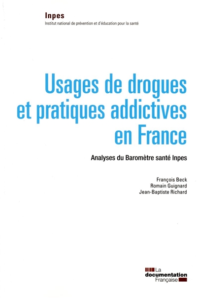 Usages de drogues et pratiques addictives en France : analyse du baromètre santé Inpes