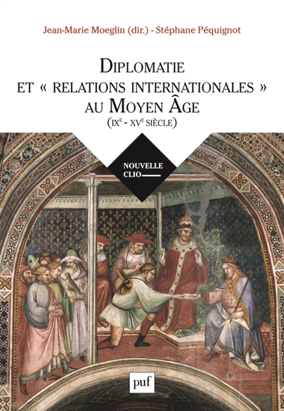 Diplomatie et relations internationales au Moyen âge : IXe-XVe siècle