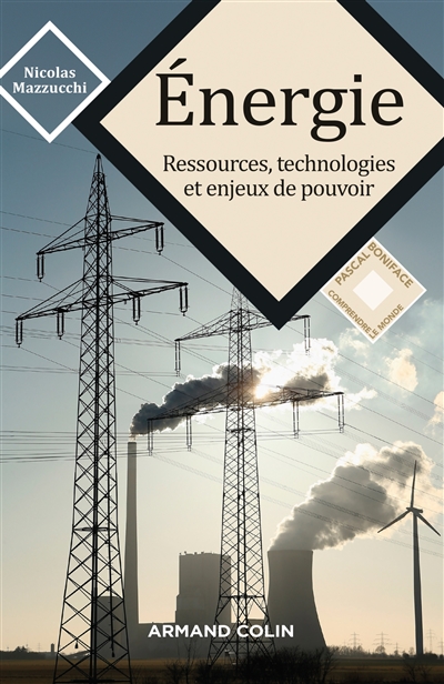 Énergie : ressources, technologies et enjeux de pouvoir