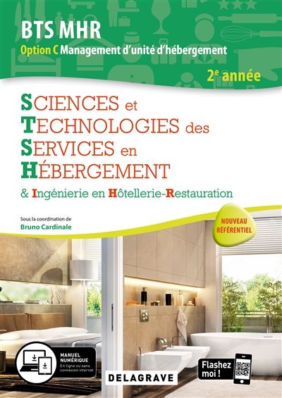 Sciences et technologies des services en hébergement et ingénierie en hôtellerie-restauration : 2e année BTS MHR option C, management d'unité d'hébergement ;