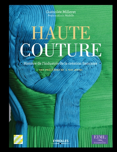 Haute couture : histoire de l'industrie de la création française des précurseurs à nos jours