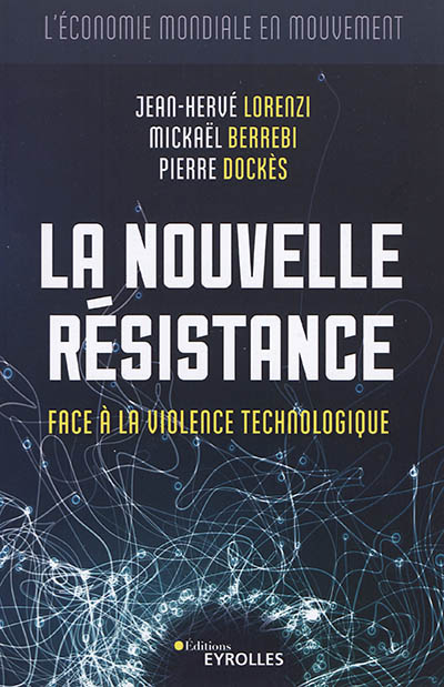 La nouvelle résistance : face à la violence technologique