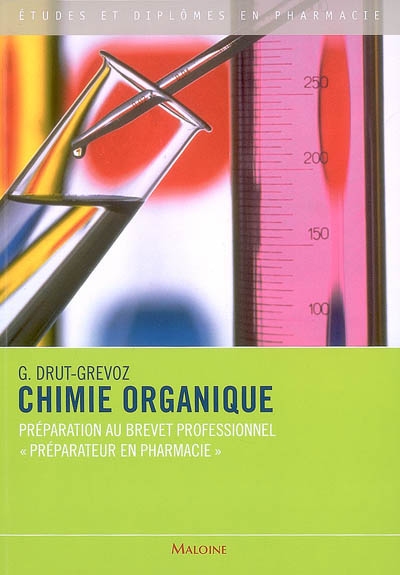Chimie organique : préparation au brevet professionnel préparateur en pharmacie
