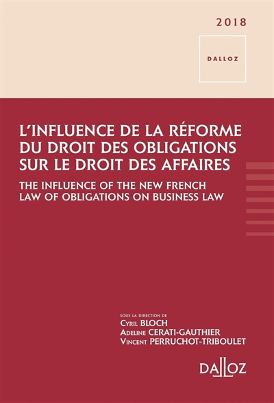 L'influence de la réforme du droit des obligations sur le droit des affaires = The influence of the new French law of obligations on business law