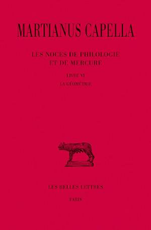 Les noces de Philologie et de Mercure. Tome VI , Livre VI, La géométrie