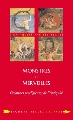 Monstres et merveilles : créatures prodigieuses de l'Antiquité Précédé d'un Entretien avec Gilbert Lascault