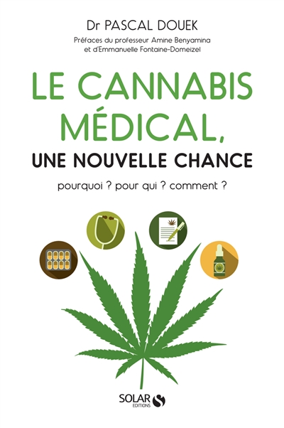 Le cannabis médical : une nouvelle chance : pourquoi ? pour qui ? comment ?
