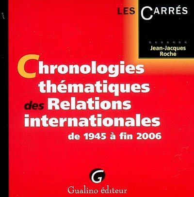 Chronologies thématiques des relations internationales de 1945 à fin 2006