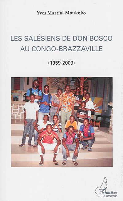 Les salésiens de don Bosco au Congo-Brazzaville : 1959-2009