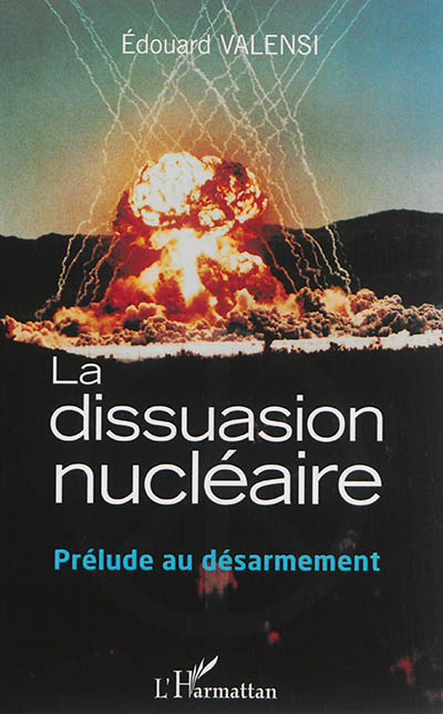 La dissuasion nucléaire : prélude au désarmement