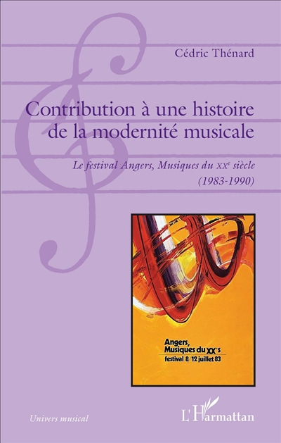 Contribution à une histoire de la modernité musicale : le Festival Angers, musiques du XXe siècle (1983-1990)