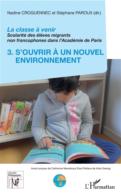 La classe à venir : scolarité des élèves migrants non francophones dans l'Académie de Paris. 3 , S'ouvrir à un nouvel environnement
