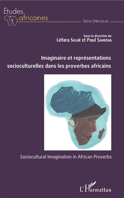Imaginaire et représentations socioculturelles dans les proverbes africains = Sociocultural imagination in African proverbs