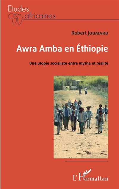 Awra Amba en Éthiopie : une utopie socialiste entre mythe et réalité