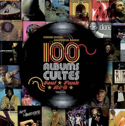 101 albums cultes : soul, funk et R&B