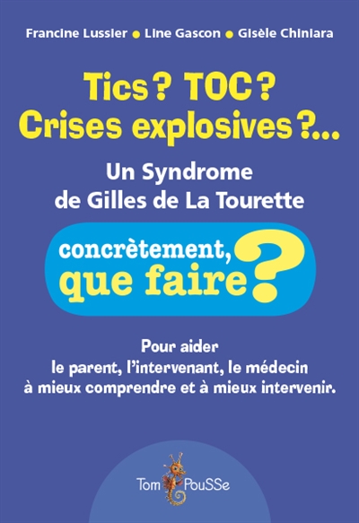 Tics ? TOC ? Crises explosives ? : un syndrome de Gilles de La Tourette
