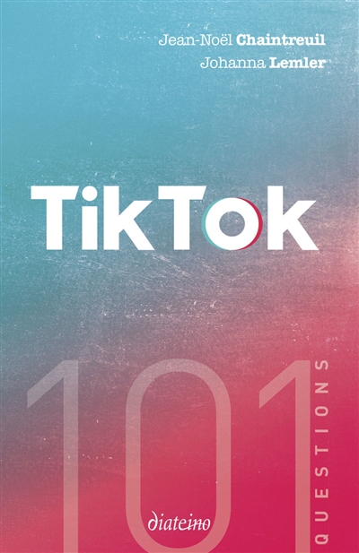 101 questions sur Tik Tok