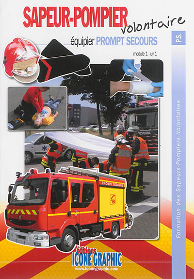 Sapeur-pompier volontaire : équipier prompt secours : module 1-UV 1