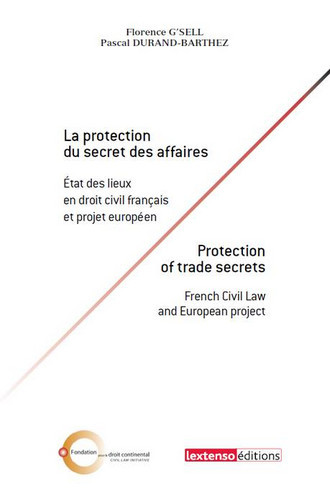 La protection du secret des affaires : état des lieux en droit civil français et projet européen