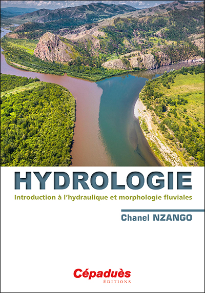 Hydrologie : introduction à l'hydraulique et morphologie fluviales