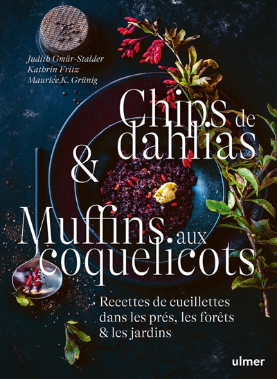 Chips de dahlias et muffins aux coquelicots : recettes de cueillette dans les près, les forêts et les jardins