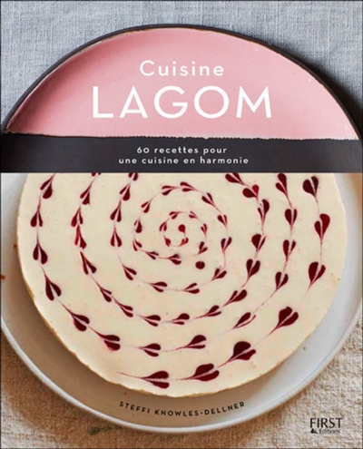 Cuisine lagom : 60 recettes pour une cuisine en harmonie