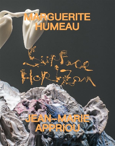 Marguerite Humeau, Jean-Marie Appriou : surface horizon : [exposition, Paris, Lafayette Anticipations, 17 juin - 5 septembre 2021]