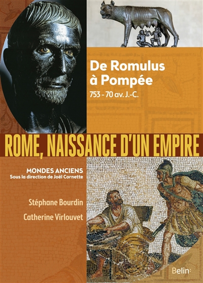 Rome, naissance d'un empire : de Romulus à Pompée, 753-70 av. J.-C.
