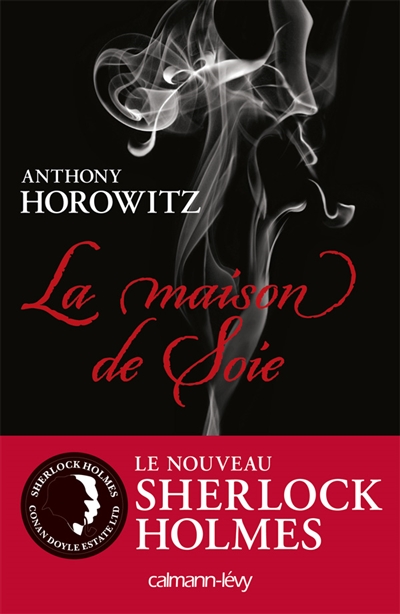 La maison de soie : une nouvelle aventure de Sherlock Holmes