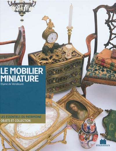Le mobilier miniature : du XVe au XXe siècle