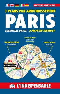 Paris : 3 plans par arrondissement = Essential Paris : 3 maps by district