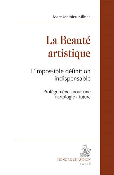 La beauté artistique : l'impossible définition indispensable : prolégomènes pour une artologie future