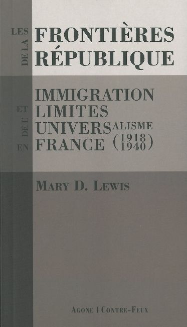 Les frontières de la République : immigration et limites de l'universalisme en France, 1918-1940