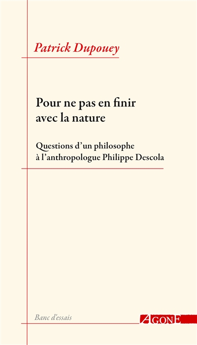 Pour ne pas en finir avec la nature : questions d'un philosophe à l'anthropologue Philippe Descola