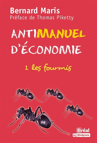 Antimanuel d'économie. 1 , Les fourmis