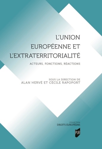 L'Union européenne et l'extraterritorialité : acteurs, fonctions, réactions