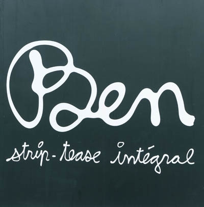 Strip-tease intégral de Ben : [exposition, Lyon, Musée d'art contemporain, MAC, 3 mars-11 juillet 2010]