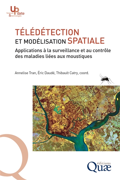 Télédétection et modélisation spatiale : applications à la surveillance et au contrôle des maladies liées au moustiques