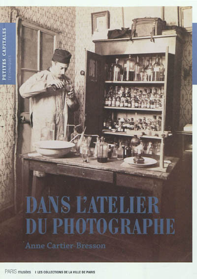 Dans l'atelier du photographe : la photographie mise en scène, 1839-2006