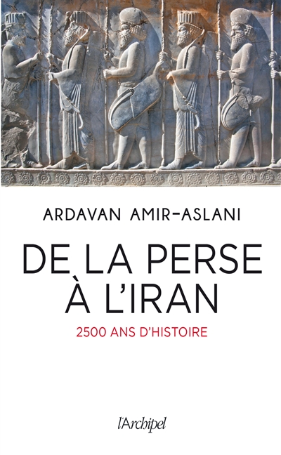 De la Perse à l'Iran : 2500 ans de civilisation