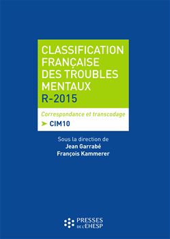 Classification française des troubles mentaux R-2015 : correspondance et transcodage CIM 10