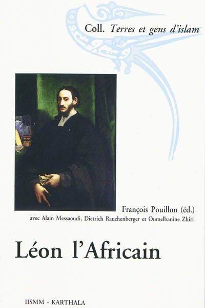 Léon l'Africain : [actes du Colloque Léon l'Africain, Paris, 22-24 mai 2003]