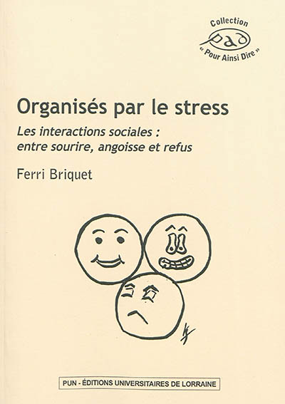 Organisés par le stress : les interactions sociales, entre sourire, angoisse et refus